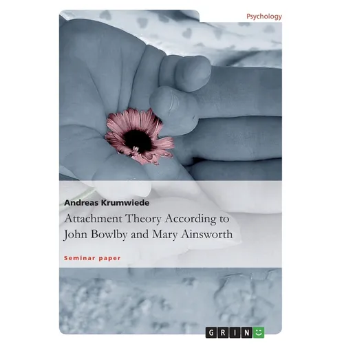 Attachment Theory According to John Bowlby and Mary Ainsworth