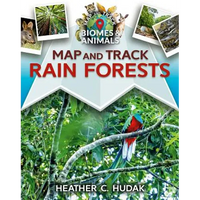 Map and Track Rain Forests - Hardcover