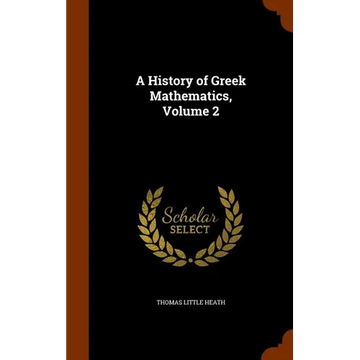 A History of Greek Mathematics, Volume 2 - Hardcover