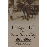 Immigrant Life in New York City, 1825-1863 - Paperback