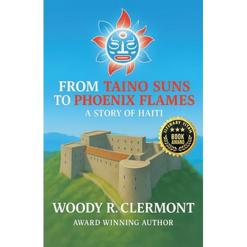 From Taino Suns to Phoenix Flames: A Story of Haiti - Paperback