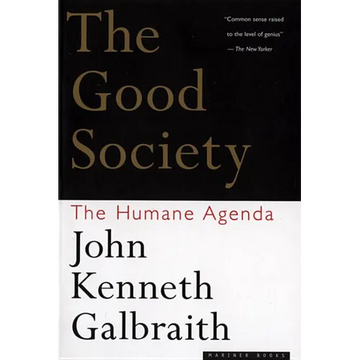 The Good Society: The Humane Agenda - Paperback