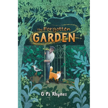 The Forgotten Garden: A Children's Chapter Book About Kindness, Teamwork and the Magic of Pollinators - Paperback