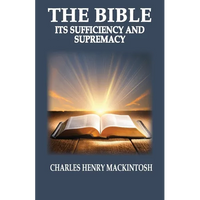 The Bible-Its Sufficiency and Supremacy - Paperback