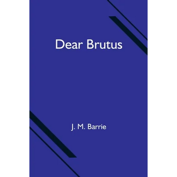 Dear Brutus - Paperback