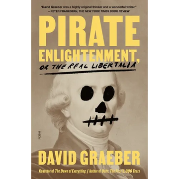 Pirate Enlightenment, or the Real Libertalia - Paperback