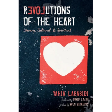 Revolutions of the Heart: Literary, Cultural, & Spiritual - Paperback