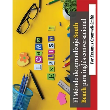 El Método South Beach para el aprendizaje de inglés conversacional (Spanish Edition) - Paperback