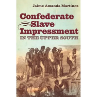 Confederate Slave Impressment in the Upper South - Paperback