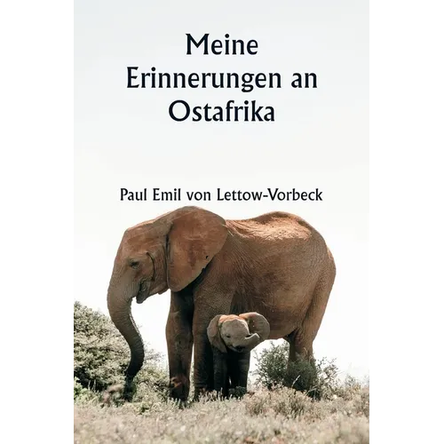 Meine Erinnerungen an Ostafrika