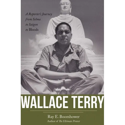 Wallace Terry: A Reporter's Journey from Selma to Saigon to Bloods