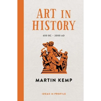 Art in History: 600 BC - 2000 Ad: Ideas in Profile - Paperback