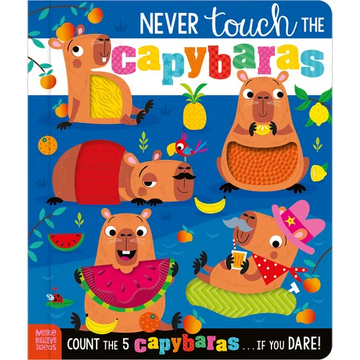 Never Touch the Capybaras - Board Book