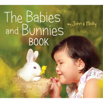 The Babies and Bunnies Book - Board Book