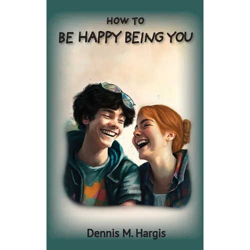 How To Be Happy Being You
