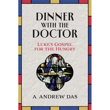 Dinner with the Doctor: Luke's Gospel for the Hungry - Paperback