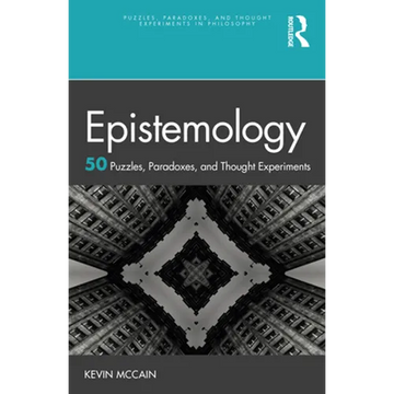 Epistemology: 50 Puzzles, Paradoxes, and Thought Experiments - Paperback