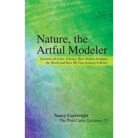 Nature, the Artful Modeler: Lectures on Laws, Science, How Nature Arranges the World and How We Can Arrange It Better - Paperback