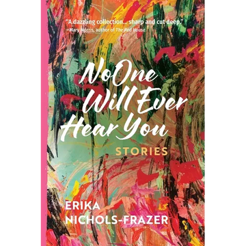 No One Will Ever Hear You: Stories - Paperback
