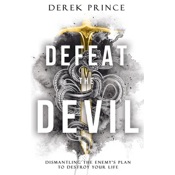 Defeat the Devil: Dismantling the Enemy's Plan to Destroy Your Life - Paperback