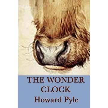 The Wonder Clock: Twenty-Four Old Tales for Young Readers - Paperback