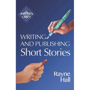 Writing and Publishing Short Stories: Professional Techniques for Fiction Authors - Paperback