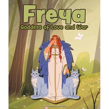 Freya: Goddess of Love and War - Library Binding
