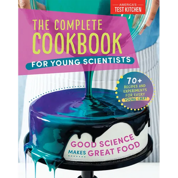 The Complete Cookbook for Young Scientists: Good Science Makes Great Food: 70+ Recipes, Experiments, & Activities - Hardcover