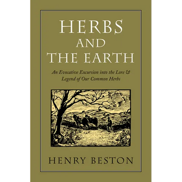 Herbs and the Earth: An Evocative Excursion Into the Lore & Legend of Our Common Herbs - Paperback