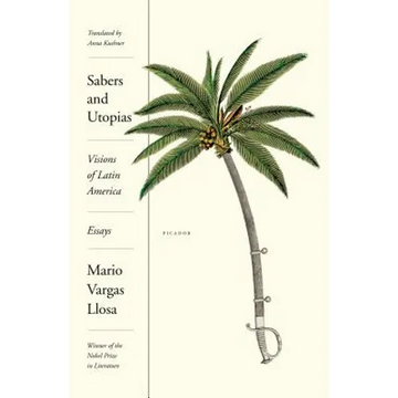 Sabers and Utopias: Visions of Latin America: Essays - Paperback