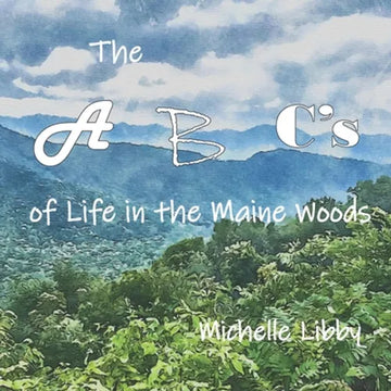 The A, B, C's of Life in the Maine Woods - Paperback
