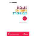 Escales en temps et en lieux