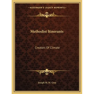 Methodist Itinerants: Creators Of Climate - Paperback