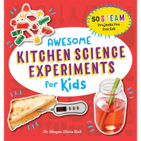Awesome Kitchen Science Experiments for Kids: 50 Steam Projects You Can Eat! - Paperback