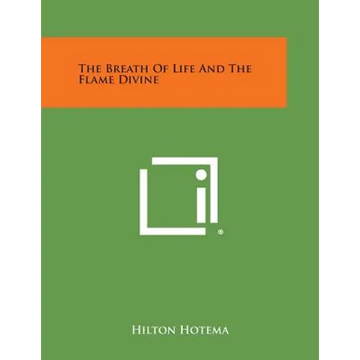 The Breath of Life and the Flame Divine - Paperback