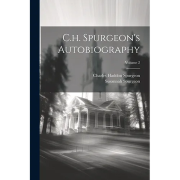 C.h. Spurgeon's Autobiography; Volume 2 - Paperback