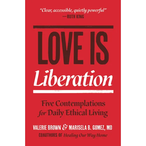 Love Is Liberation: Five Contemplations for Daily Ethical Living