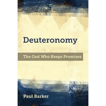 Deuteronomy: The God Who Keeps Promises - Paperback