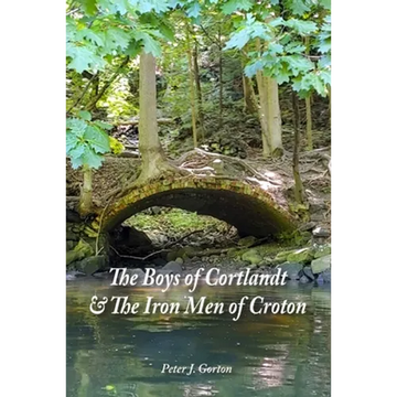 The Boys of Cortlandt & The Iron Men of Croton - Paperback