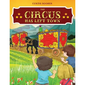 The Circus Has Left Town - Paperback