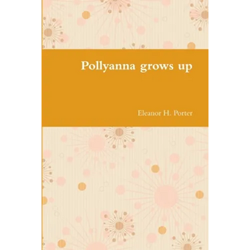 Pollyanna grows up - Paperback