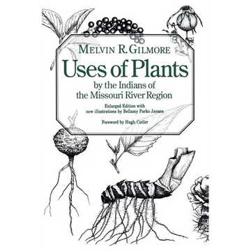 Uses of Plants by the Indians of the Missouri River Region, Enlarged Edition - Paperback