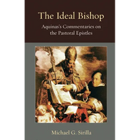 The Ideal Bishop: Aquinas's Commentaries on the Pastoral Epistles - Paperback