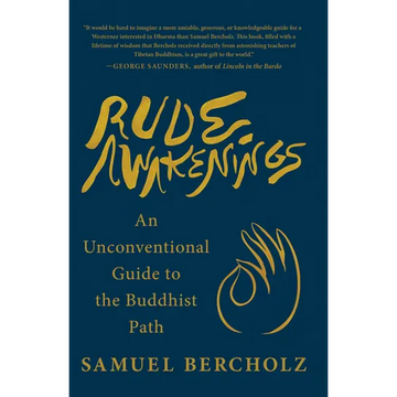 Rude Awakenings: An Unconventional Guide to the Buddhist Path - Paperback