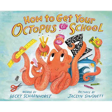 How to Get Your Octopus to School - Hardcover