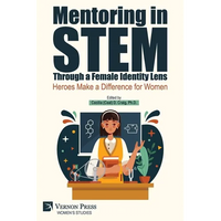 Mentoring in STEM Through a Female Identity Lens: Heroes Make a Difference for Women - Paperback