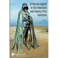 Arthurian Legend in the Twentieth and Twenty-first Centuries - Paperback