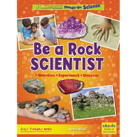 Be a Rock Scientist: Question, Experiment, Discover - Paperback