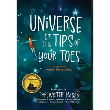 Universe at the Tips of Your Toes (library edition): real poems written for real kids - Hardcover