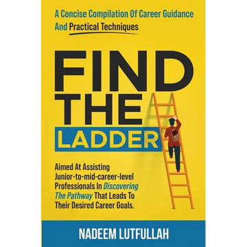 Find The Ladder: A carefully crafted career guide. - Paperback